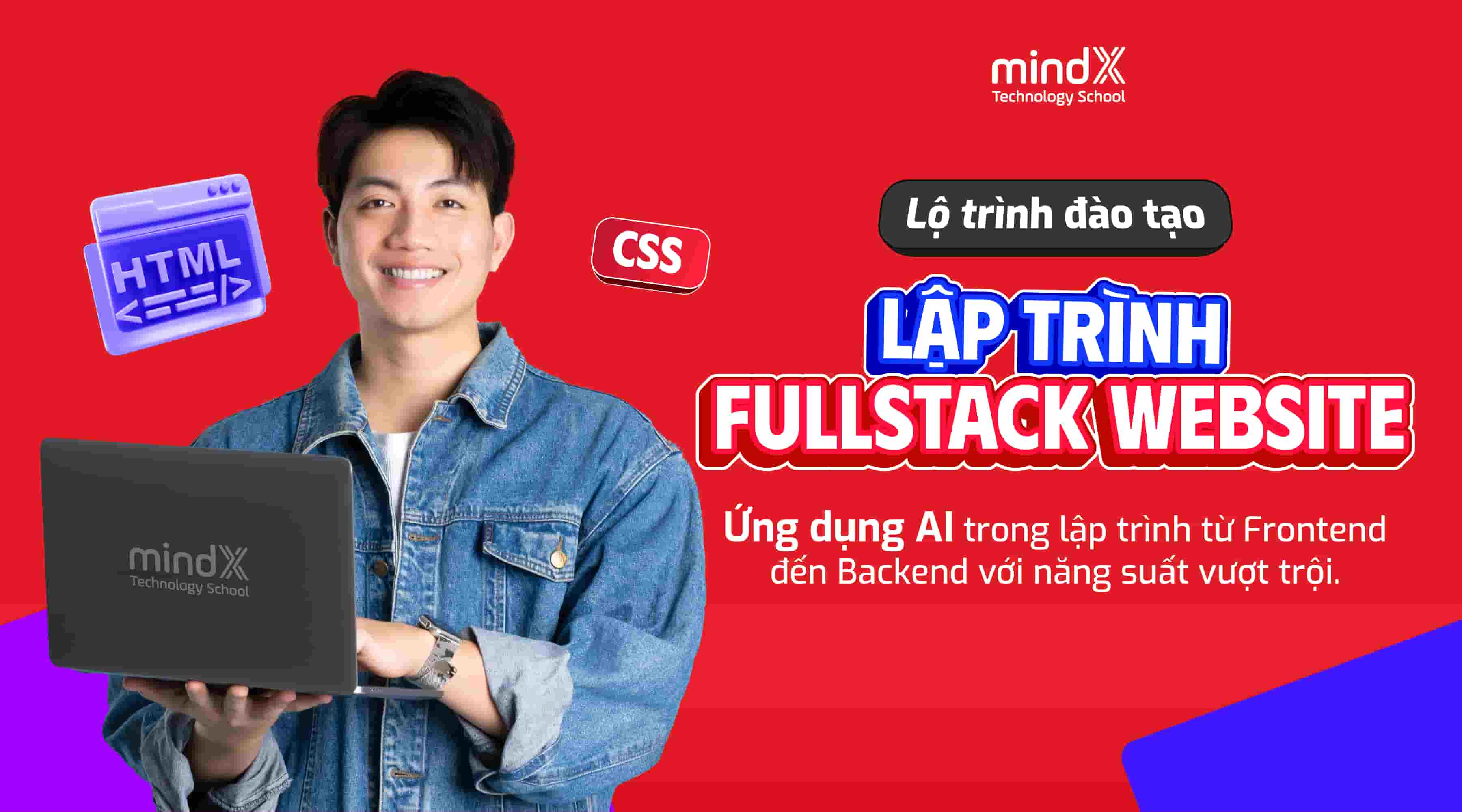 Khóa học Khóa học lập trình Web (Full-Stack): Code cơ bản đến nâng cao - MindX Technology School