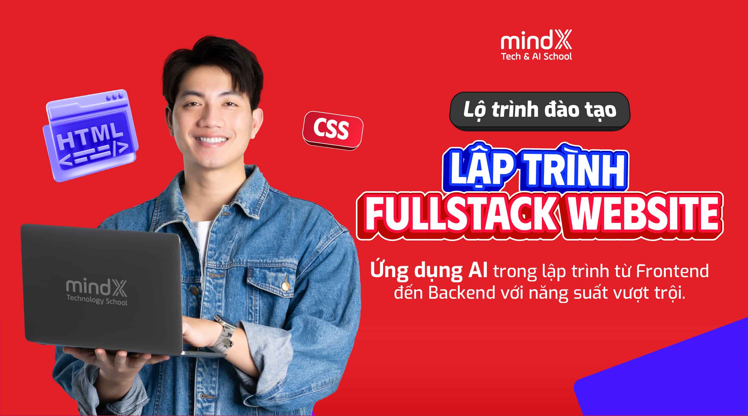 Khóa học Khóa học lập trình Web (Full-Stack): Code cơ bản đến nâng cao - MindX Technology School