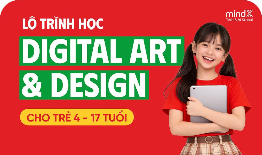 Khóa học Lộ trình học Thiết kế Mỹ thuật số: Lộ trình học cho trẻ em - MindX Technology School