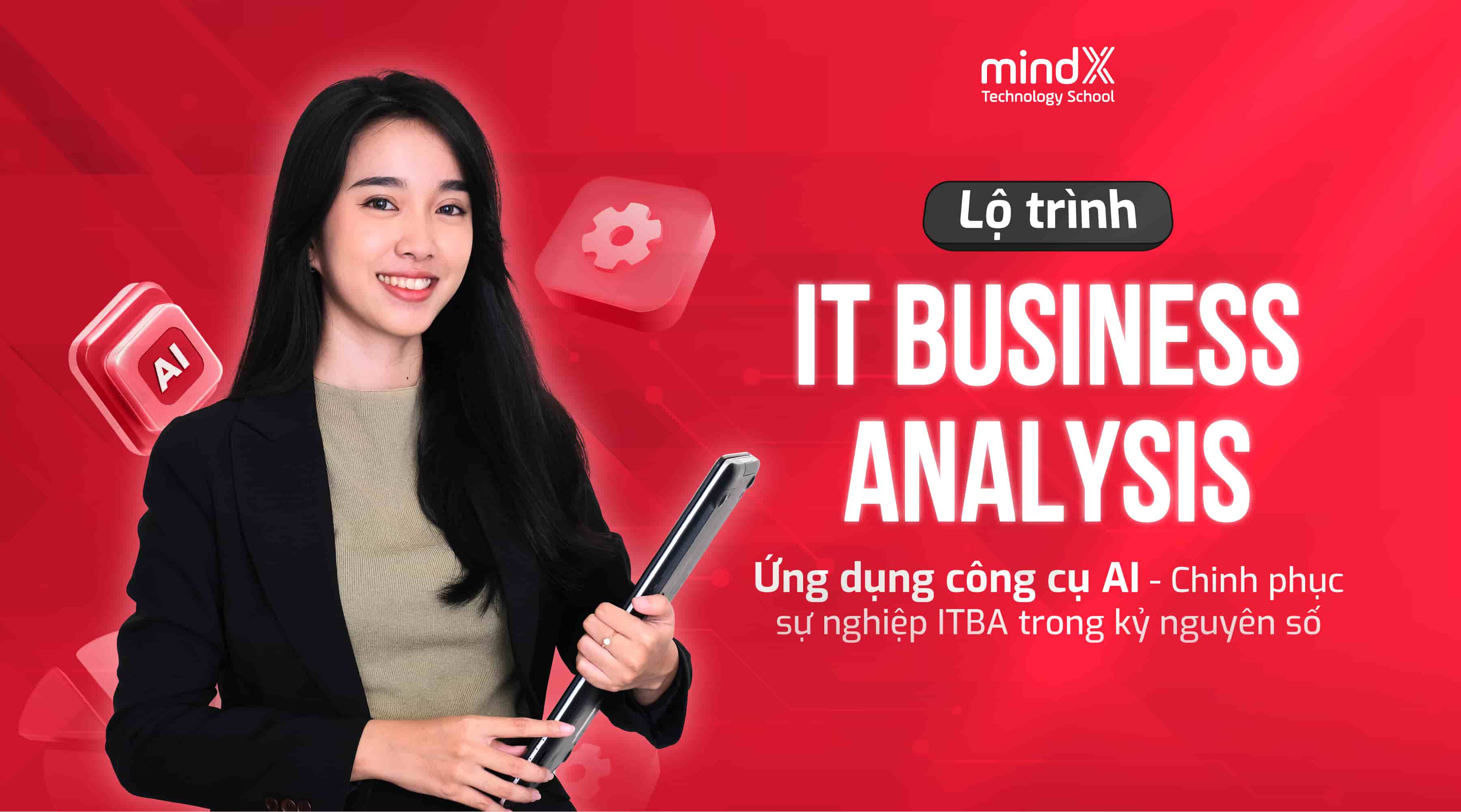 Khóa học Khóa học Business Analyst (IT): Phân tích nghiệp vụ phần mềm - MindX Technology School
