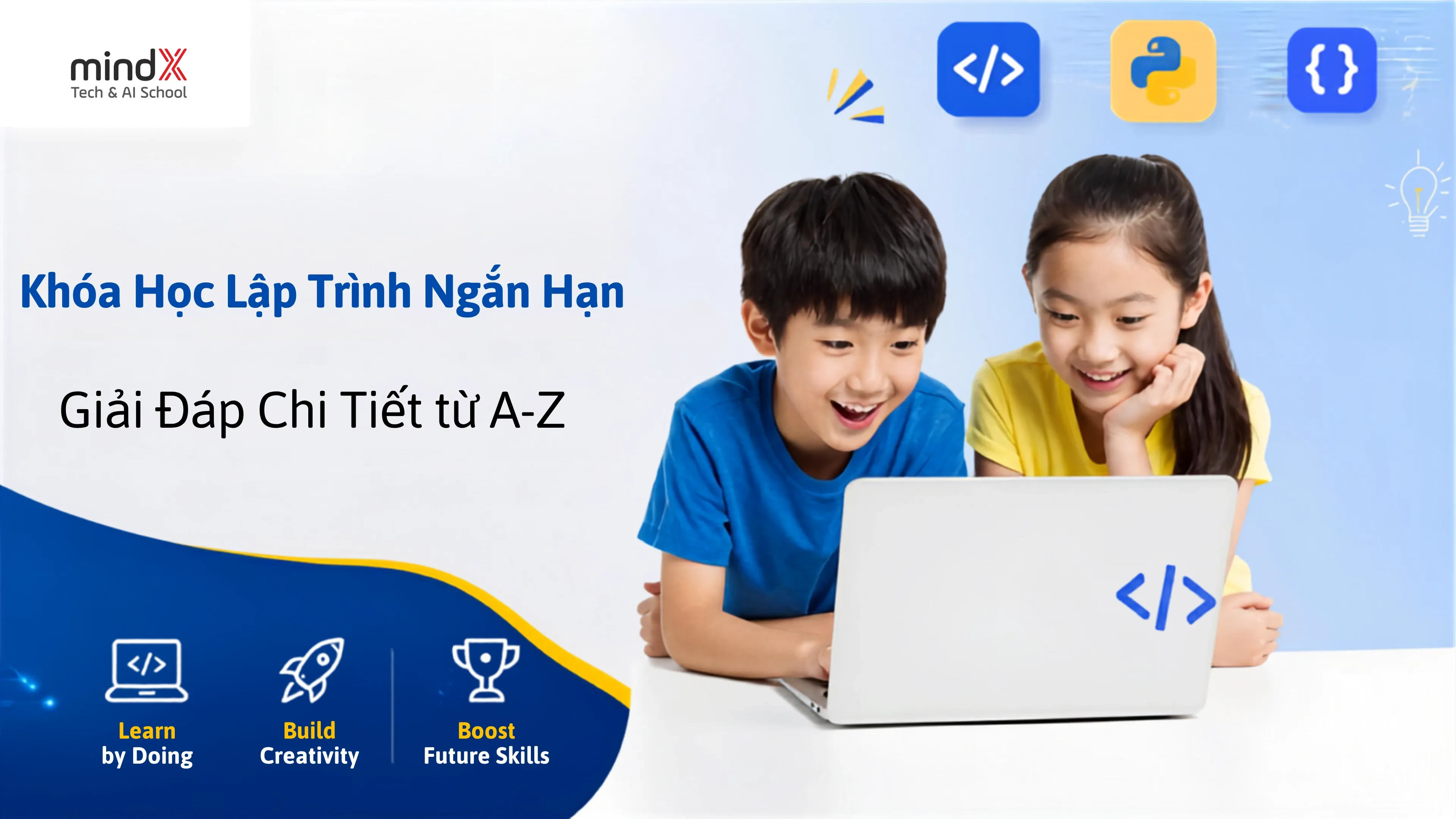 Khóa Học Lập Trình Ngắn Hạn Cho Trẻ: Giải Đáp Chi Tiết Cho Ba Mẹ từ A-Z