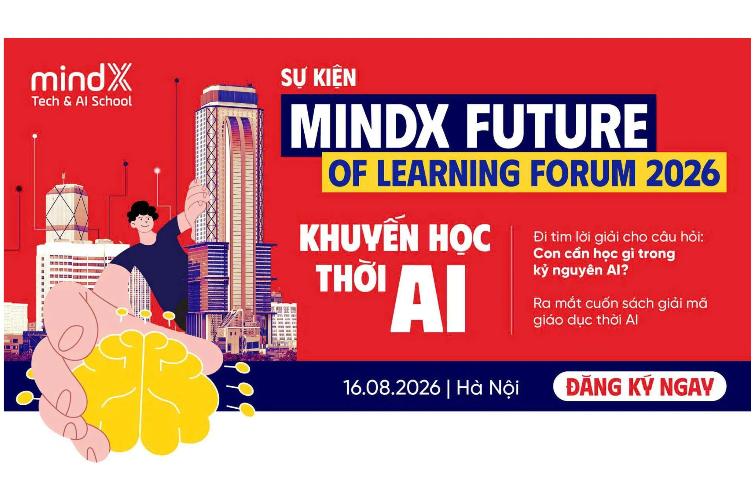 SỰ KIỆN: MINDX FUTUTE OF LEARNING FORUM 2026 - KHUYẾN HỌC THỜI AI